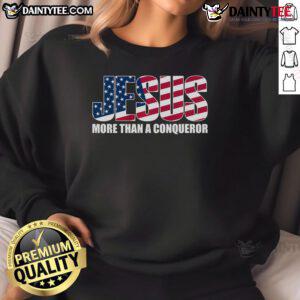 Good Jesus More Than A Conqueror Premium Sweatshirt featuring inspirational design and cozy fit for everyday wear.