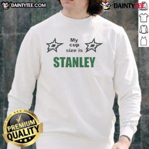 Good-My-Cup-Size-Is-Stanley Sweatshirt featuring a bold graphic design, perfect for casual wear and expressing personality.