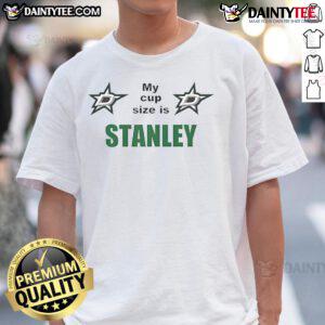 Good My Cup Size Is Stanley T-Shirt featuring a humorous design perfect for casual wear and coffee lovers.