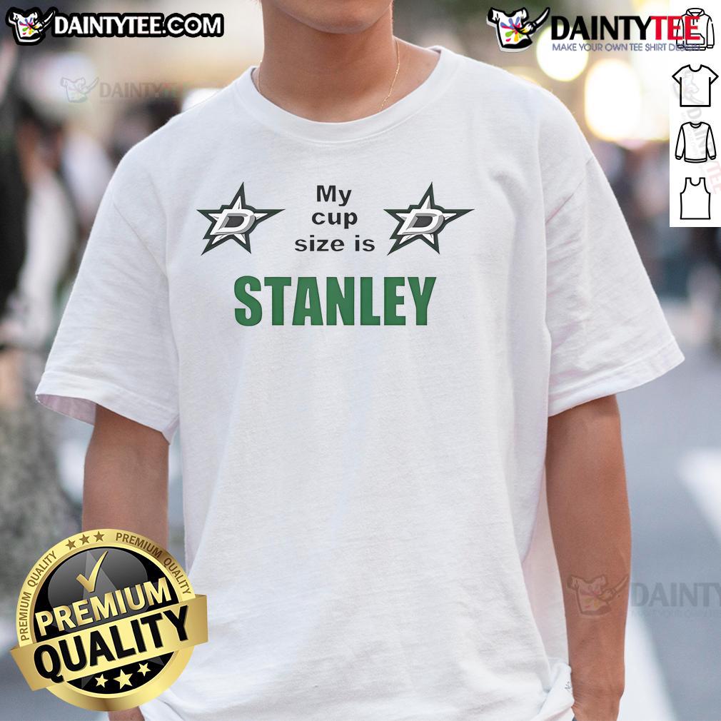Good My Cup Size Is Stanley T-Shirt featuring a humorous design perfect for casual wear and coffee lovers.