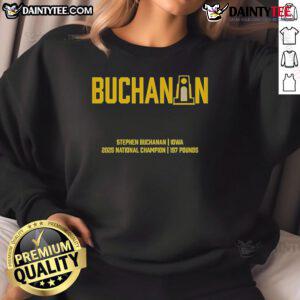 Good Stephen Buchanan 2025 NCAA Iowa Wrestling National Champions sweatshirt featuring team colors and logo.