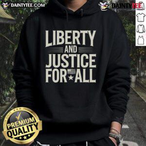 Alt Text: Cozy hoodie featuring a stylish design with the quote Liberty and Justice for All in bold text.