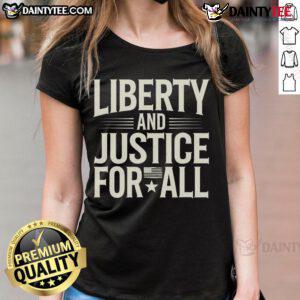 Liberty and Justice for All ladies tee featuring inspiring text design, perfect for empowering women's fashion.