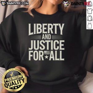 Good Text Quotes text design on a sweatshirt featuring 'Liberty and Justice for All' in stylish typography.