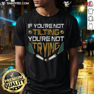 Alt Text: Retro vintage arcade game machine t-shirt with Happy If You're Not Tilting You're Not Trying slogan for pinball lovers.
