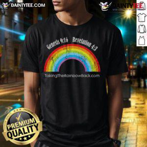 Hot Genesis 9:16 Revelation 4:3 Taking The Rainbow Back T-Shirt featuring vibrant rainbow design and bold text.