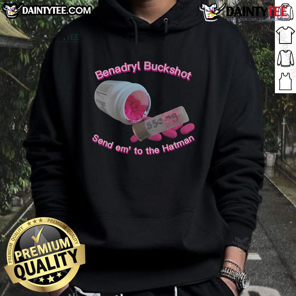 Alt Text: Nice Benadryl Buckshot Send Em To The Hatman Hoodie design featuring bold graphics and vibrant colors.