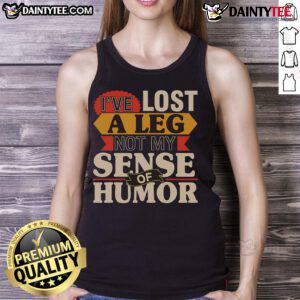 Original 'I've Lost a Leg, Not My Sense of Humor' Handicap Ampu Tank Top featuring a humorous and inspiring design.
