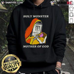 Funny Holy Monster Mother of God hoodie featuring a quirky white Monster Energy Drink design for fans of unique apparel.