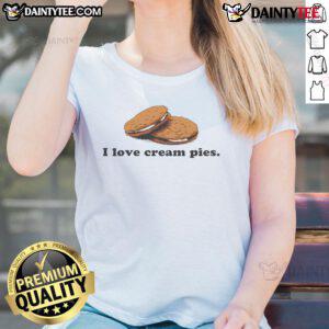 Funny I Love Cream Pies Ladies Tee featuring a playful graphic design, perfect for dessert lovers and casual wear.