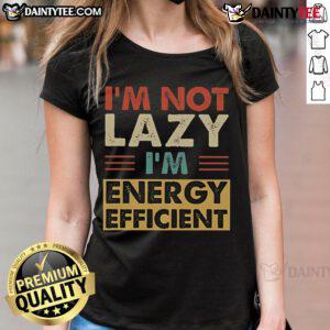 Funny 'I'm Not Lazy, I'm Energy Efficient' vintage retro ladies tee design with playful typography and colorful graphics.