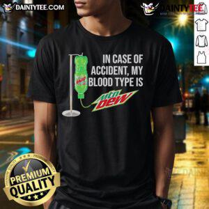 Alt Text: Funny In Case Of Accident My Blood Type Is Mountain Dew T-Shirt design featuring vibrant graphics and playful text.