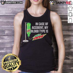 Funny 'In Case of Accident, My Blood Type Is Mountain Dew' tank top design for casual wear and humor enthusiasts.