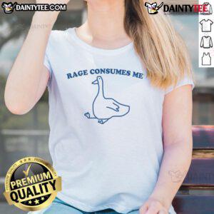 Funny Rage Consumes Me Silly Goose Ladies Tee featuring a playful graphic design perfect for humor-loving women.