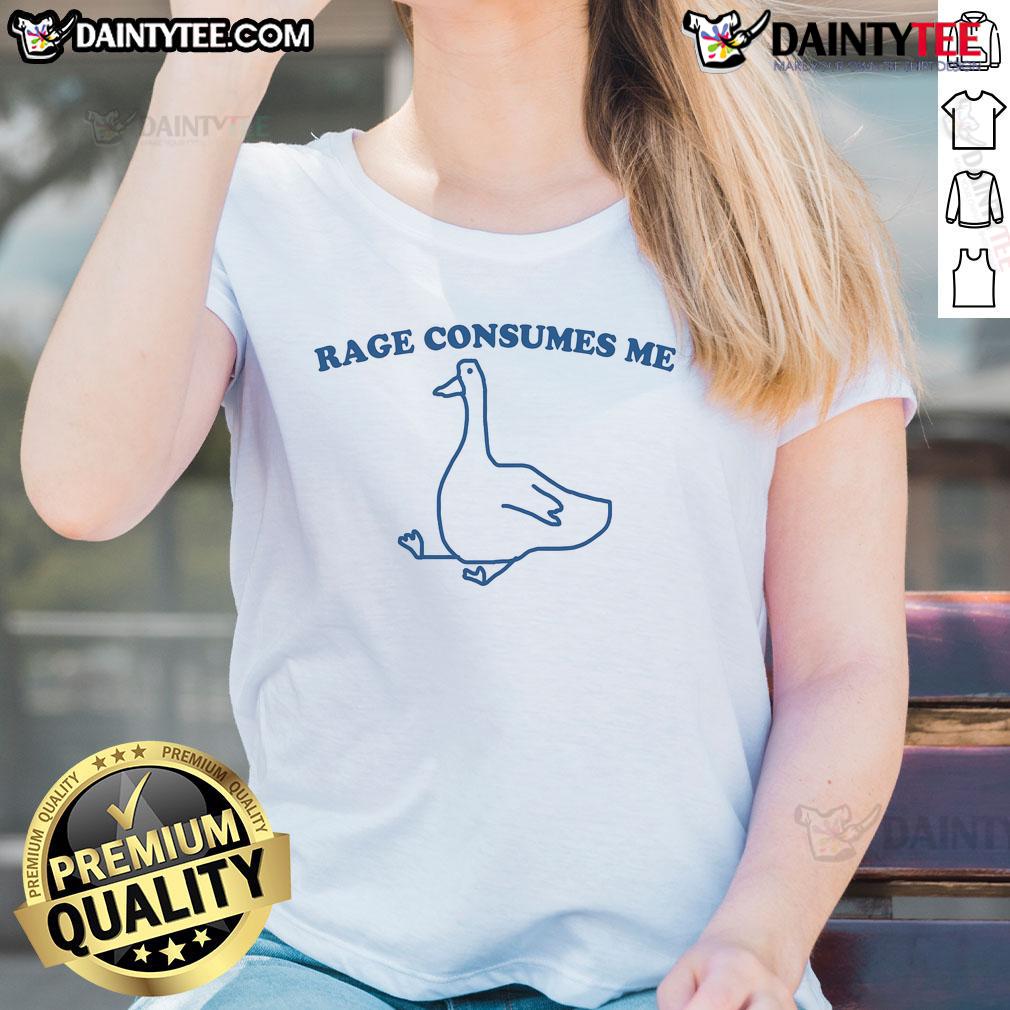 Funny Rage Consumes Me Silly Goose Ladies Tee featuring a playful graphic design perfect for humor-loving women.