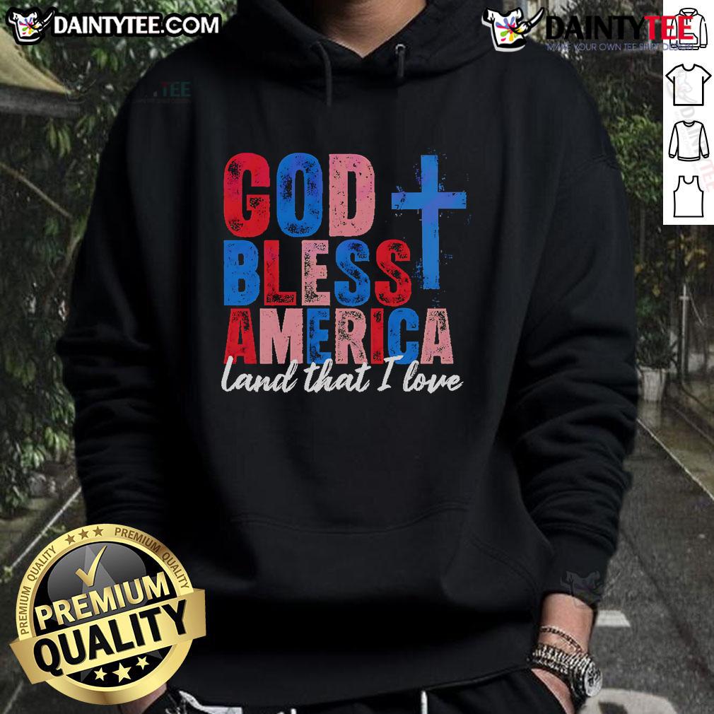 God Bless America Land That I Love hoodie featuring a patriotic design for Christian USA supporters.