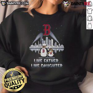 Limited Edition 'Like Father Like Daughter' Boston Red Sox sweatshirt for 2025, perfect for fans and family bonding.