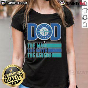 Alt Text: Good Dad Seattle Mariners Ladies Tee featuring 'The Man, The Myth, The Legend' design for proud baseball fans.