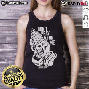 Good Don't Pray For Me Lurking Class Tank Top featuring a bold graphic design, perfect for casual streetwear style.