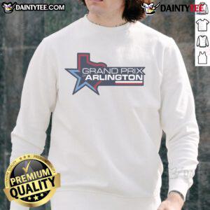 Good Grand Prix of Arlington Texas sweatshirt featuring a stylish design, perfect for racing fans and event supporters.