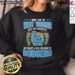 Cozy Dodgers sweatshirt with 'Good I May Live In West Virginia' slogan, perfect for game day and baseball fans.