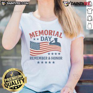 Good Memorial Day Remember Honor Ladies Tee featuring patriotic design and heartfelt message for honoring heroes.