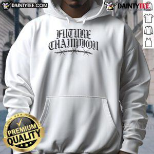 Alt Text: Good Michael Morales Future Champion Barbed Wire Hoodie featuring a stylish design perfect for MMA fans.