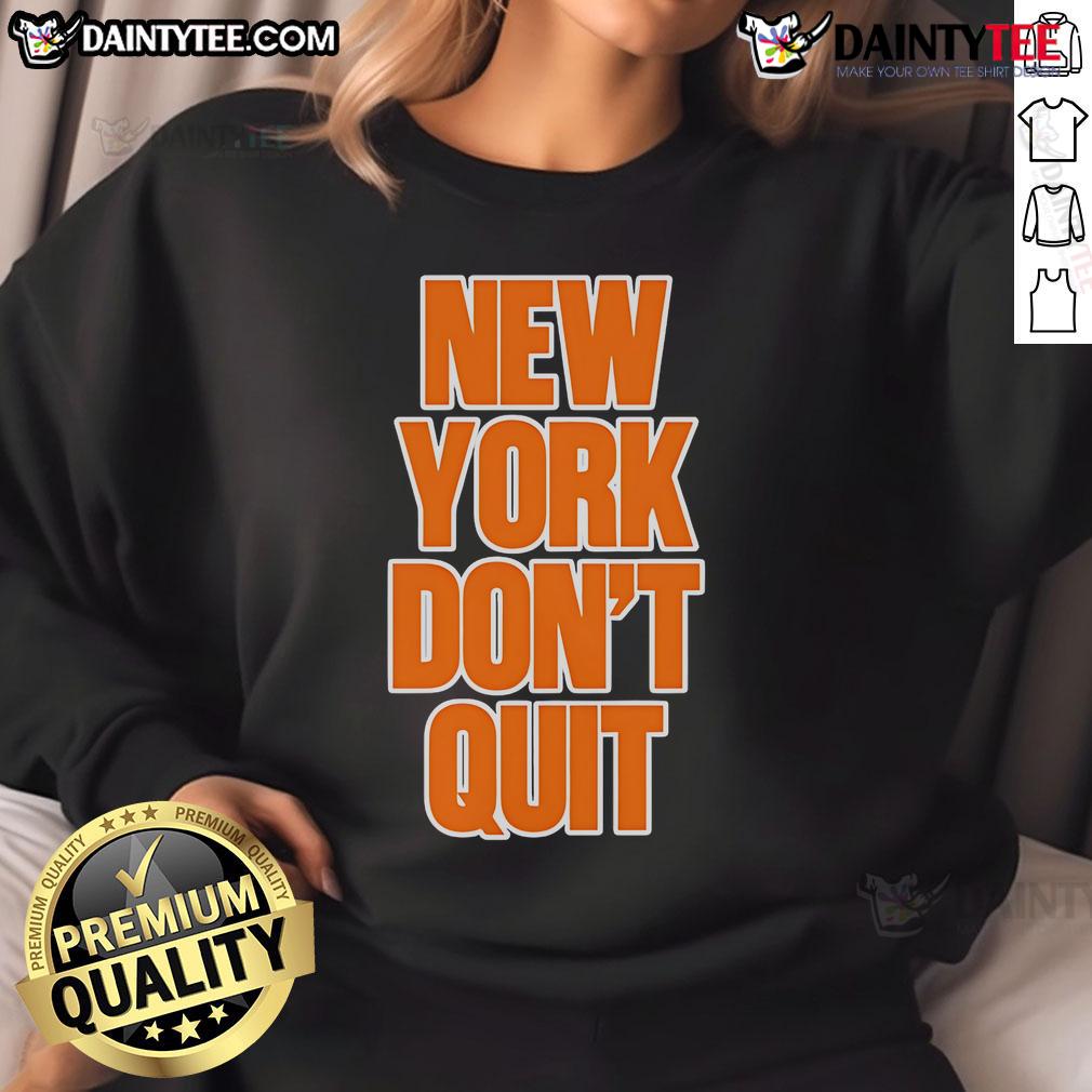 Good New York Don't Quit Sweatshirt featuring a motivational design, perfect for fitness and casual wear lovers.
