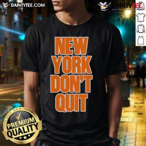 Good New York Don't Quit T-Shirt featuring a bold motivational slogan, perfect for city lovers and perseverance advocates.
