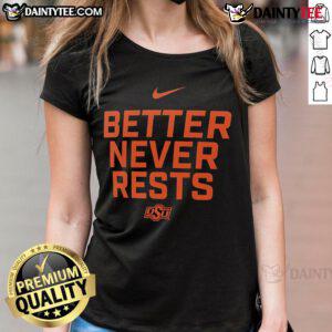 Good Oklahoma State Cowboys Better Never Rests ladies tee featuring vibrant team colors and stylish design.