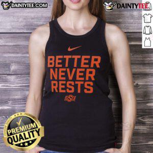 Good Oklahoma State Cowboys Better Never Rests tank top in black, featuring bold graphic design for fans and athletes.