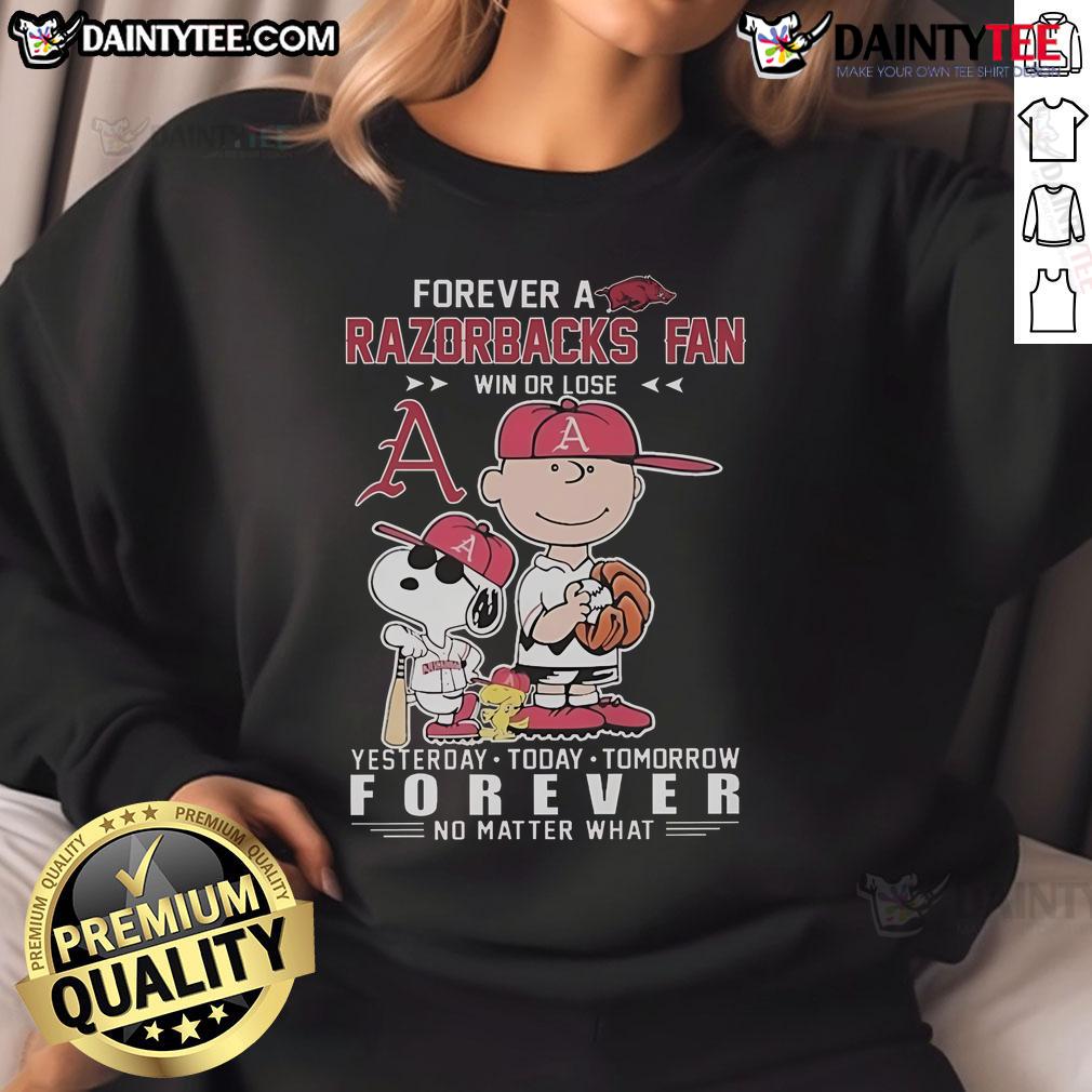 Alt Text: Good Peanuts Characters Forever Arkansas Razorbacks Fan sweatshirt celebrating loyalty win or lose, yesterday, today, tomorrow.
