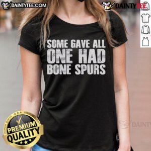 Good Some Gave All One Had Bone Spurs Ladies Tee featuring patriotic design and bold text for veterans' support.
