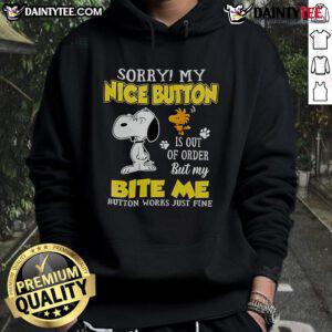 Good Sorry My Nice Button Is Out Of Order Hoodie featuring a unique design, perfect for casual wear and humorous style.