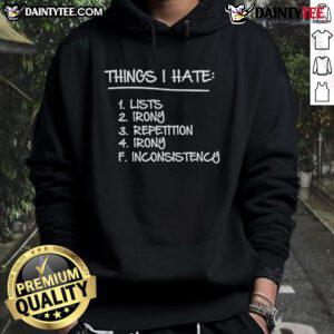 Good Things I Hate Lists hoodie featuring irony and repetition design, perfect for casual wear and expressing unique style.