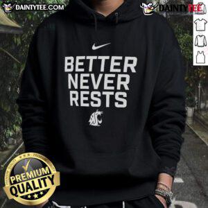 Cozy Washington State Cougars hoodie featuring 'Better Never Rests' slogan, perfect for fans and chilly days.