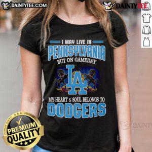Happy I May Live in Pennsylvania but My Heart Belongs to Dodgers Ladies Tee - Stylish fan apparel for baseball enthusiasts.