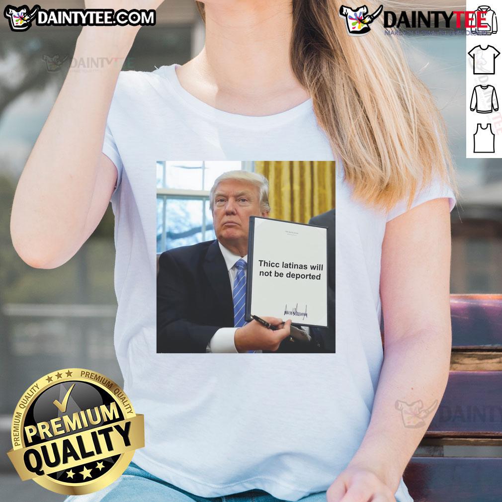 Hot Trump Thicc Latinas Will Not Be Deported Ladies Tee featuring a vibrant graphic design and stylish fit for women.