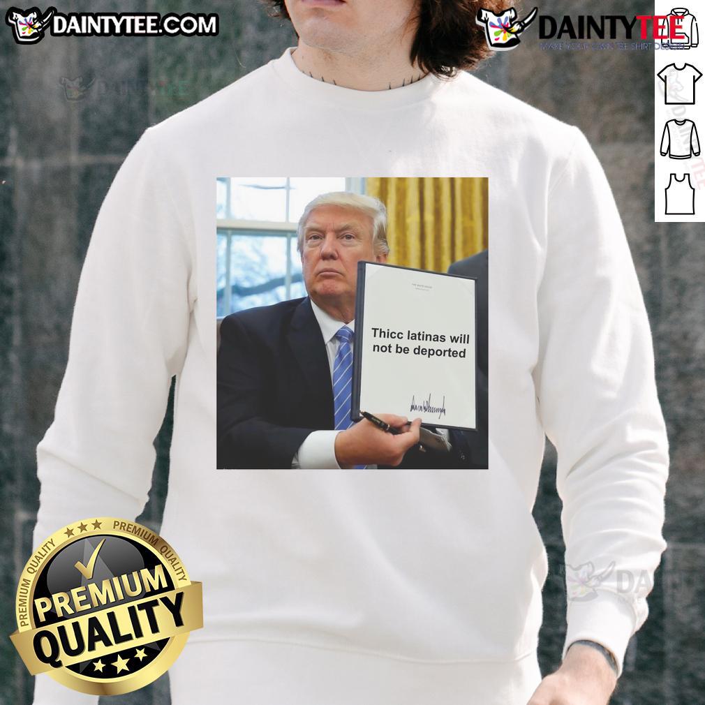 Hot Trump Thicc Latinas Will Not Be Deported Sweatshirt featuring a bold graphic design in vibrant colors.