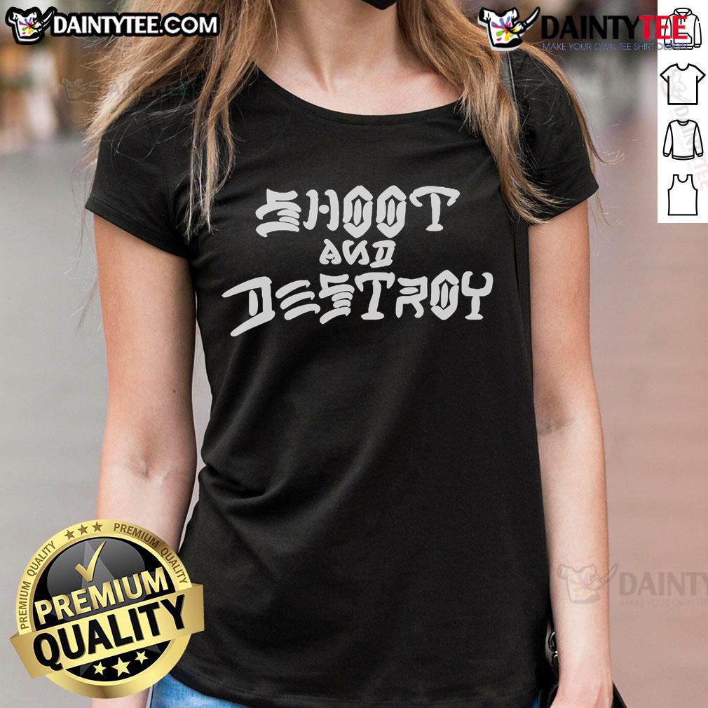 Nice Dirty Kid Shoot and Destroy Ladies Tee featuring a stylish graphic design perfect for casual wear.