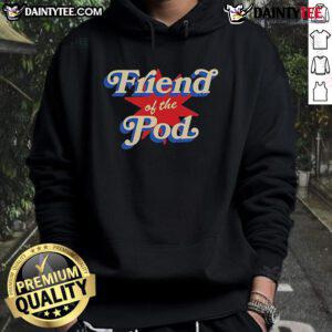 Cozy Nice Friend of the Pod Star Hoodie in vibrant colors, perfect for podcast fans and casual wear enthusiasts.