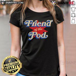 Nice Friend of the Pod Star Ladies Tee featuring a stylish design for podcast fans, perfect for casual wear.