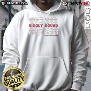 Alt Text: Nice Giggly Squad Thank You for Giggling hoodie featuring a playful design in vibrant colors for fans of comedy.