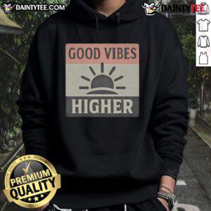 Nice Good Vibes Higher Hoodie displayed on a hanger, featuring a vibrant design perfect for casual wear and positive energy.