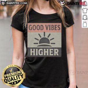 Nice Good Vibes Higher Ladies Tee featuring a vibrant design, perfect for casual wear and promoting positivity.