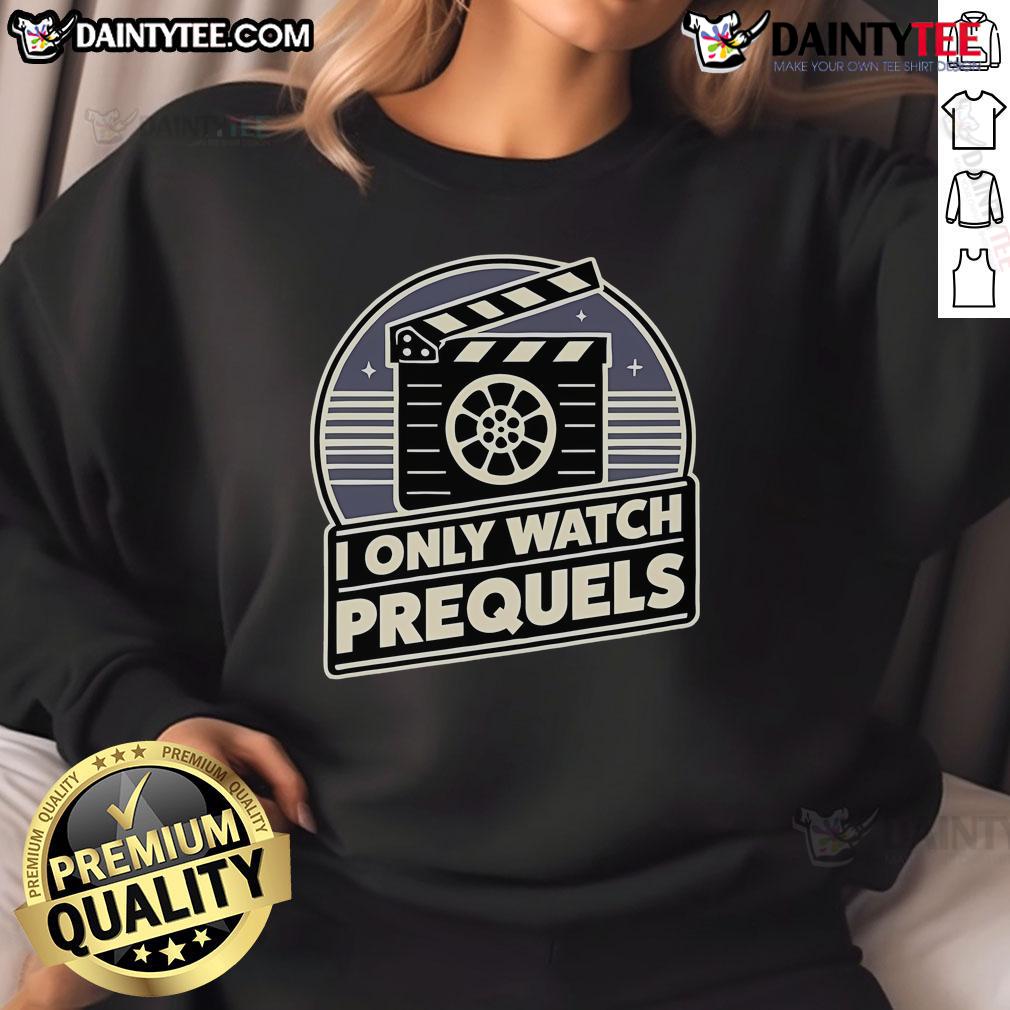 Cozy 'Nice, I Only Watch Prequels' sweatshirt featuring a fun graphic design, perfect for fans of movie prequels.