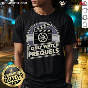 Alt Text: Nice I Only Watch Prequels T-Shirt featuring a fun quote, perfect for movie lovers and fans of prequel films.