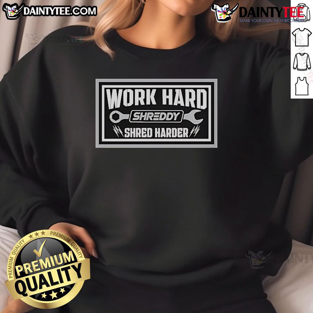 Nice Shreddy Harder Lifestyle Work Hard Sweatshirt in black, showcasing motivational fitness apparel for workouts and daily wear.