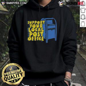 Nice Support Your Local Post Office Hoodie featuring a vibrant design promoting community postal services.
