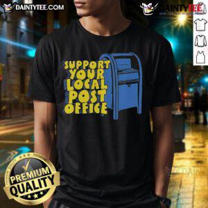 Nice Support Your Local Post Office T-Shirt featuring a vibrant design promoting community postal services.